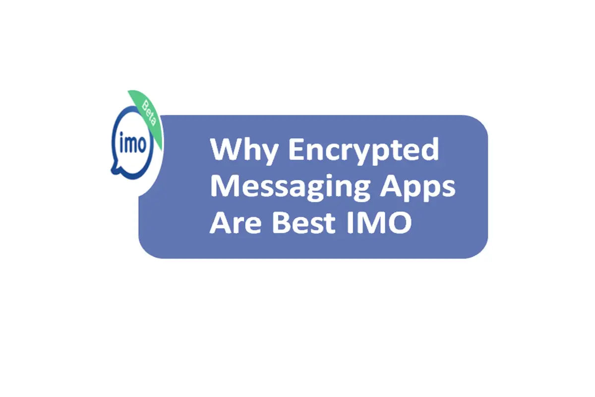 Why Encrypted Messaging Apps Are Best? IMO Example